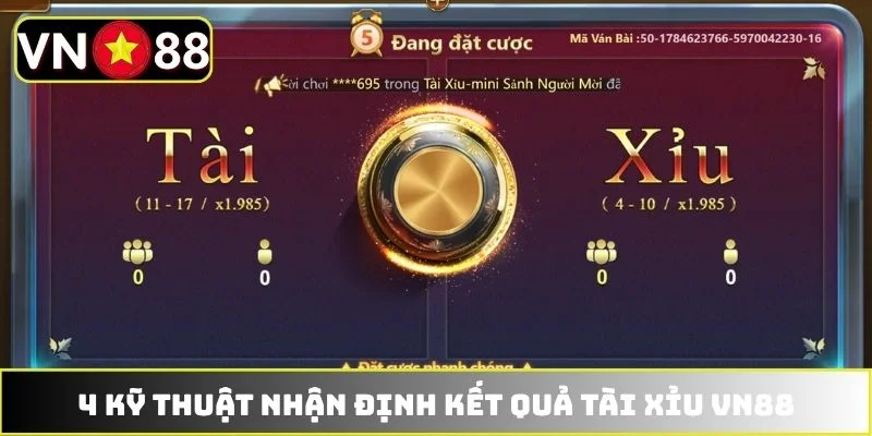 4 kỹ thuật nhận định kết quả Tài Xỉu VN88