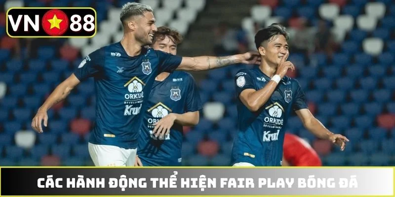 Các hành động thể hiện fair play bóng đá Các hành động thể hiện fair play bóng đá