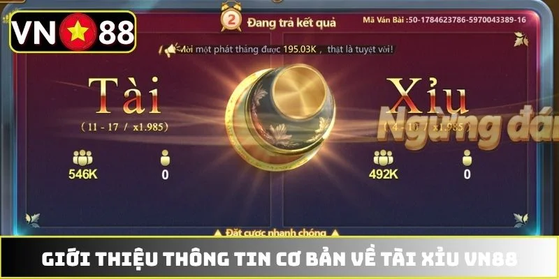 Giới thiệu thông tin cơ bản về Tài Xỉu VN88