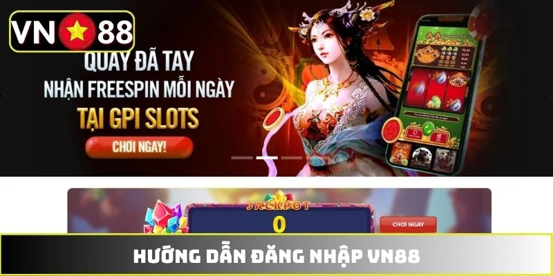 Hướng Dẫn Đăng Nhập VN88 - Mở Ra Thiên Đường Giải Trí