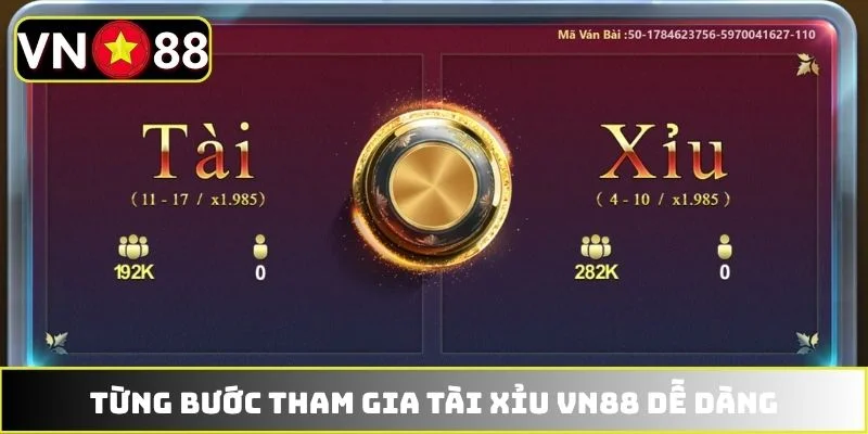 Từng bước tham gia Tài Xỉu VN88 dễ dàng